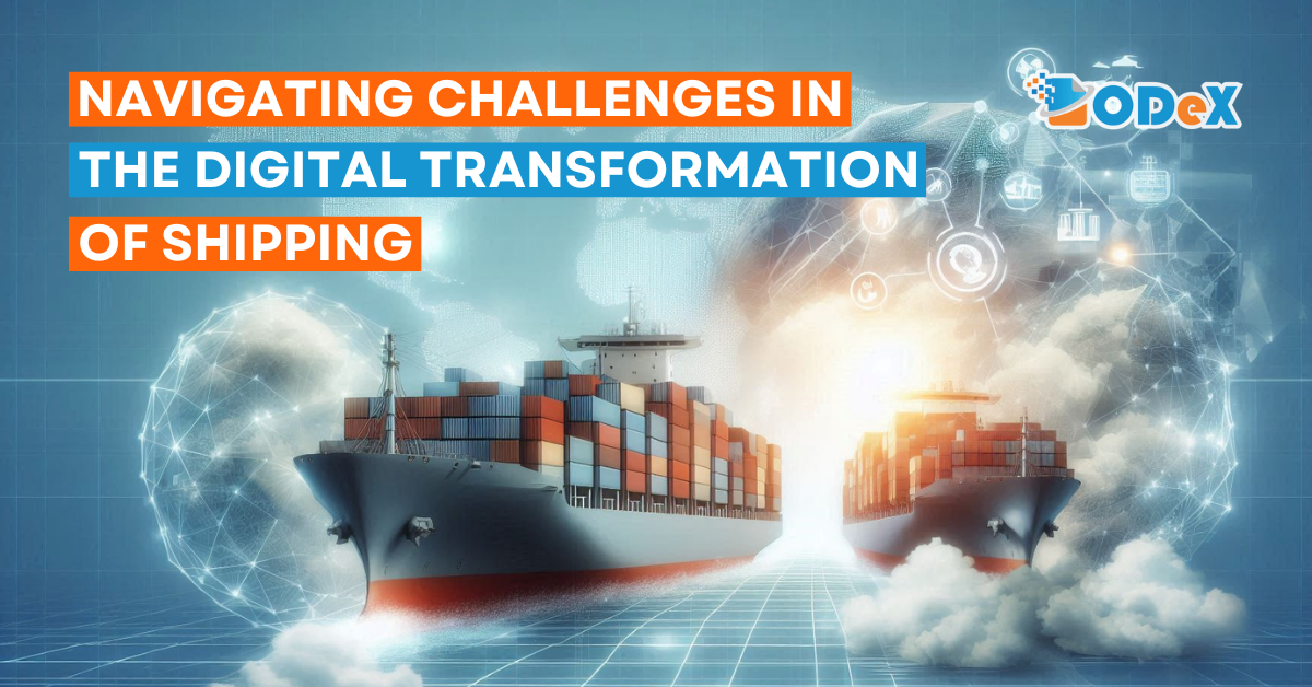 Navigating Challenges in the Digital Transformation of Shipping